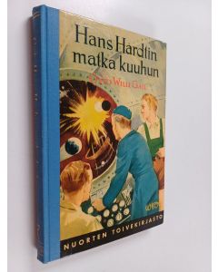 Kirjailijan Otto Willi Gail käytetty kirja Hans Hardtin matka kuuhun