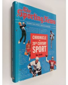Kirjailijan Ron Smith käytetty kirja The Sporting News chronicle of the 20th century sport