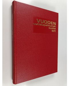 Tekijän Kerttu Saarela  käytetty kirja Vuoden uutistapahtumat kuvina 1971