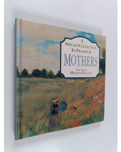 Kirjailijan Helen Exley käytetty kirja A Special Collection in Praise of Mothers