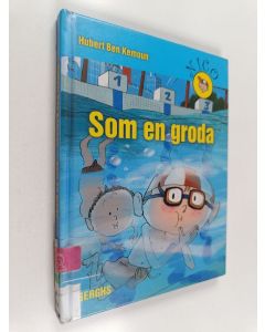 Kirjailijan Hubert Ben Kemoun käytetty kirja Som en groda