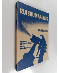 Kirjailijan Markku Häkli käytetty kirja Ruiskumaalaus