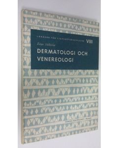 Kirjailijan Einar Hollström käytetty kirja Dermatologi och venereologi : Lärobok för sjuksköterskeelever VIII