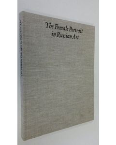 Kirjailijan L. Mochalov käytetty kirja The Female Portrait in Russian Art (12th-early 20th centuries)