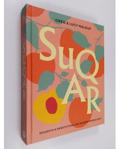 Kirjailijan Greg Malouf & Lucy Malouf käytetty kirja SUQAR - Desserts & Sweets from the Modern Middle East