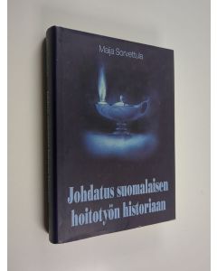 Kirjailijan Maija Sorvettula käytetty kirja Johdatus suomalaisen hoitotyön historiaan