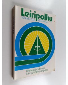 Kirjailijan Tapani Ketola käytetty kirja Leiripolku : käsikirja leirien johtajille ja ohjaajille