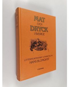 Kirjailijan Hans Blomqvist käytetty kirja Mat och dryck i Sverige - litteraturöversikt