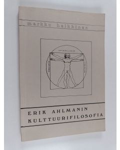Kirjailijan Markku Heikkinen käytetty kirja Erik Ahlmanin kulttuurifilosofia