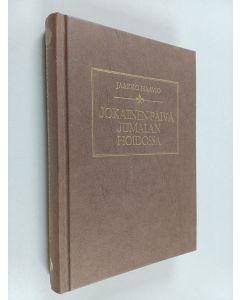 Kirjailijan Jaakko Haavio käytetty kirja Jokainen päivä Jumalan hoidossa