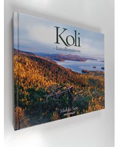 Kirjailijan Markku Tano käytetty kirja Koli : kansallismaisema