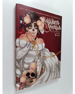 käytetty kirja Rakkautta & Anarkiaa : 27th Helsinki Intervational Film Festival 18.-28.9.2014
