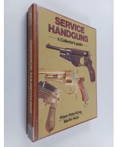 Kirjailijan Klaus-Peter König käytetty kirja Service handguns : A collector's guide