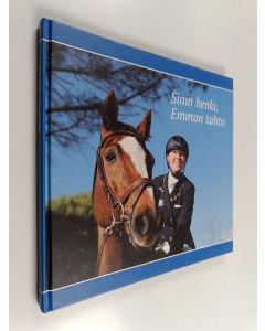 Kirjailijan Margit Ticklén käytetty kirja Sinin henki, Emman tahto