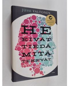 Kirjailijan Jussi Valtonen k&auml;ytetty kirja He eiv&auml;t tied&auml; mit&auml; tekev&auml;t