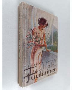 Kirjailijan Sinikka Soila käytetty kirja Tuulikki tuuliainen : Nuorisonromaani