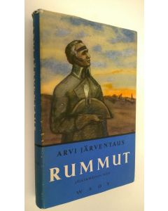 Kirjailijan Arvi Järventaus käytetty kirja Rummut 2 : historiallinen romaani 1808-1809 vuoden sodasta