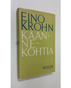 Kirjailijan Eino Krohn käytetty kirja Käännekohtia : Esseitä ja tutkielmia (ERINOMAINEN)