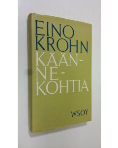 Kirjailijan Eino Krohn käytetty kirja Käännekohtia : Esseitä ja tutkielmia (ERINOMAINEN)