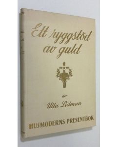 Kirjailijan Ulla Lidman käytetty kirja Ett ryggstöd av guld