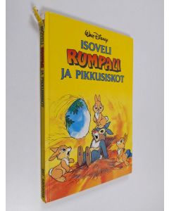 Kirjailijan Walt Disney käytetty kirja Isoveli Rumpali ja pikkusiskot : Disneyn satulukemisto