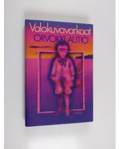 Kirjailijan Orvokki Autio käytetty kirja Valokuvavarkaat (ERINOMAINEN)