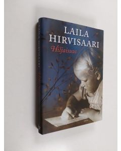 Kirjailijan Laila Hirvisaari käytetty kirja Hiljaisuus (ERINOMAINEN)