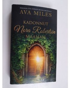 Kirjailijan Ava Miles käytetty kirja Kadonnut Nora Robertsin maahan