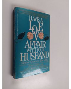 Kirjailijan Susan Kohl & Alice Miller Bregman käytetty kirja Have a Love Affair With Your Husband
