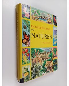 Kirjailijan Bertha Morris Parker käytetty kirja En gyllene bok om naturen : naturhistoria för yngre och äldre