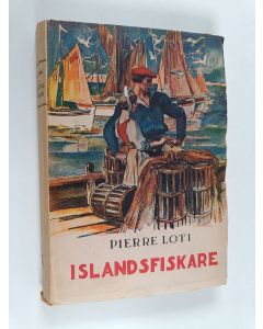 Kirjailijan Pierre Loti käytetty kirja Islandsfiskare