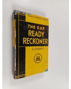 Kirjailijan E. Crofts käytetty kirja The E.U.P. ready reckoner and tables