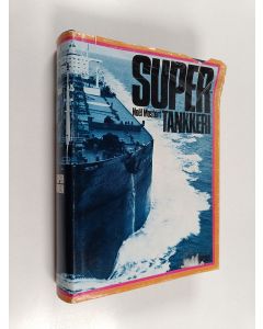 Kirjailijan Noel Mostert käytetty kirja Supertankkeri