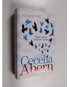Kirjailijan Cecelia Ahern käytetty kirja Sadan nimen mittainen matka