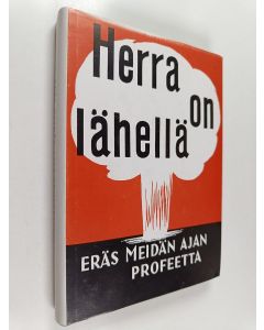 Kirjailijan Helena Konttinen käytetty kirja Eräs meidän ajan profeetta : Helena Konttisen elämä, toiminta ja julistus