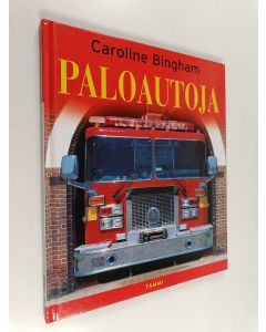 Kirjailijan Caroline Bingham käytetty kirja Paloautoja