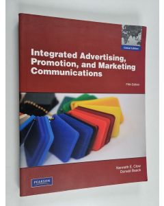 Kirjailijan Kenneth E. Clow käytetty kirja Integrated advertising, promotion, and marketing communications