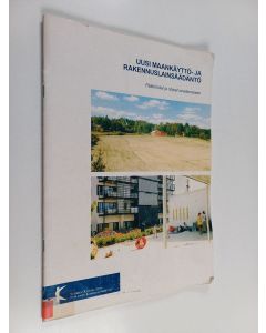 käytetty teos Uusi maankäyttö- ja rakennuslainsäädäntö