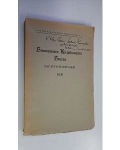 käytetty kirja Suomalaisen kirjallisuuden seuran satavuotispäiväksi 1931 (lukematon)