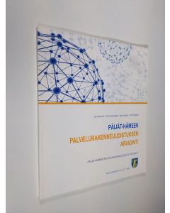 Kirjailijan Timo Aarrevaara & Jari Stenvall ym. käytetty kirja Päijät-Hämeen palvelurakenneuudistuksen arviointi (UUDENVEROINEN)