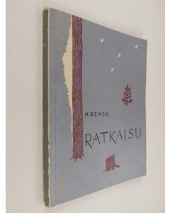 Kirjailijan Mikko Remsu käytetty kirja Ratkaisu