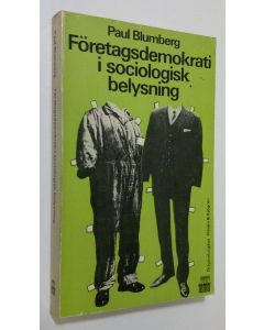 Kirjailijan Paul Blumberg käytetty kirja Företagsdemokrati i sociologisk belysning