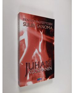 Kirjailijan Juhani Kuosmanen käytetty kirja Pienten profeettojen suuri sanoma (signeerattu)