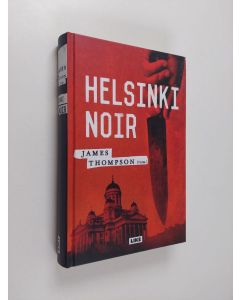 Kirjailijan James Thompson käytetty kirja Helsinki noir