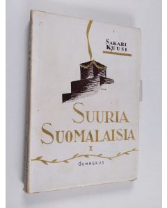 Kirjailijan Sakari Kuusi käytetty kirja Suuria suomalaisia