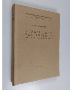 Kirjailijan Urho Kekkonen käytetty kirja Kunnallinen vaalioikeus Suomen lain mukaan