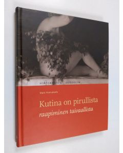 Kirjailijan Matti Hannuksela käytetty kirja Kutina on pirullista, raapiminen taivaallista : kutinasta, sen syistä ja hoidoista