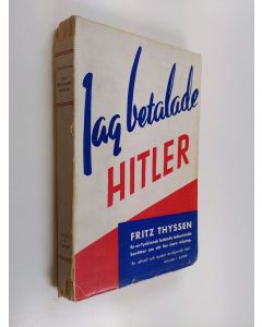 Kirjailijan Fritz Thyssen käytetty kirja Jag betalade Hitler