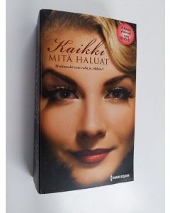 käytetty kirja Kaikki mitä haluat : Delacorte, Shawna : Velkaa rakkaudelle / Williams, Cathy : Odottamaton vieras / Wright, Laura : Ruusun kosketus / Winters, Rebecca : Kuningatarainesta