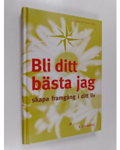 Kirjailijan Lars Thool käytetty kirja Bli ditt bästa jag : skapa framgång i ditt liv